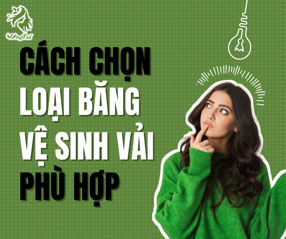 Cách chọn loại băng vệ sinh vải phù hợp
